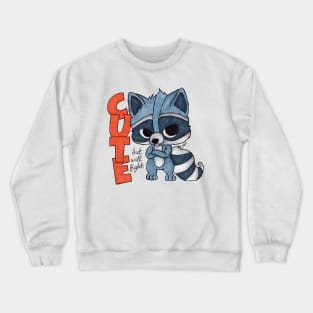 Cute, But Will Fight Crewneck Sweatshirt